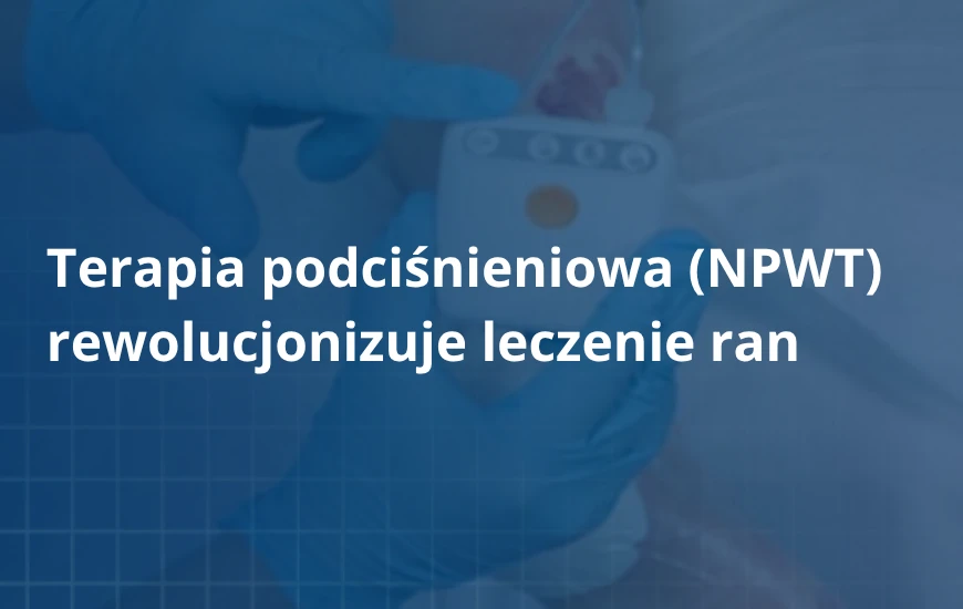Terapia_podcisnieniowa_NPWT_rewolucjonizuje_leczenie_ran_d24
